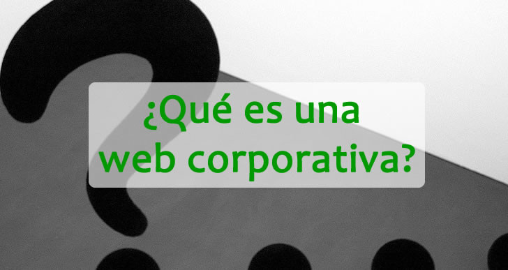 ¿Qué es una web corporativa?