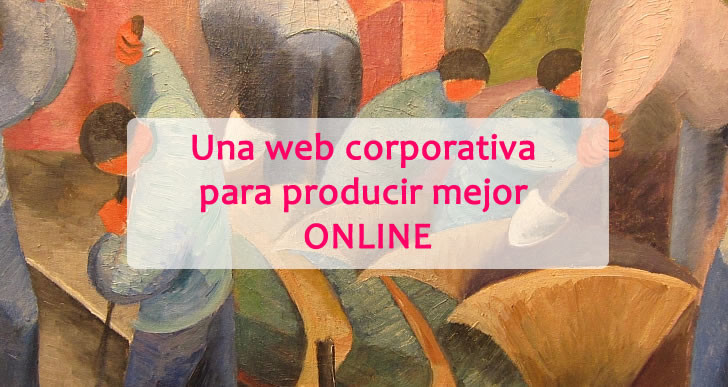 Una web corporativa para producir mejor ONLINE