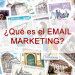 ¿Qué es el email marketing?